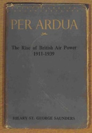 Imagen del vendedor de Per Ardua The Rise of British Air Power 1911-1939 a la venta por WeBuyBooks