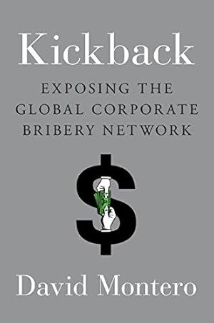 Bild des Verkufers fr Kickback: Exposing the Global Corporate Bribery Network zum Verkauf von WeBuyBooks