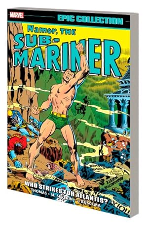 Immagine del venditore per Namor, the Sub-Mariner Epic Collection : Who Strikes for Atlantis? venduto da GreatBookPrices