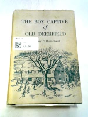 Image du vendeur pour The Boy Captive Of Old Deerfield mis en vente par World of Rare Books