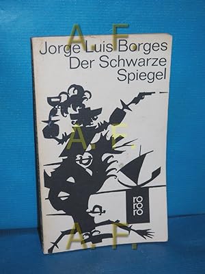 Seller image for Der schwarze Spiegel : bungsstcke in erzhlender Prosa Jorge Luis Borges. [Aus d. Span. bertr. von Karl August Horst] / rororo-Taschenbuch , Ausg. 880 for sale by Antiquarische Fundgrube e.U.