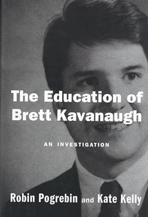 Imagen del vendedor de The Education of Brett Kavanaugh: An Investigation a la venta por The Anthropologists Closet