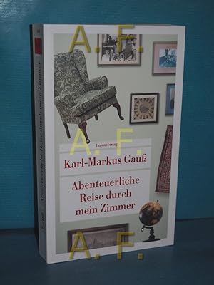 Image du vendeur pour Abenteuerliche Reise durch mein Zimmer. Unionsverlag Taschenbuch 898 mis en vente par Antiquarische Fundgrube e.U.