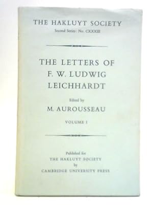 Immagine del venditore per The Letters of F. W. Ludwig Leichhardt: Volume 1 venduto da World of Rare Books