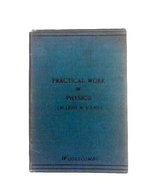 Imagen del vendedor de Practical Work in Physics: Part III - Light and Sound a la venta por World of Rare Books
