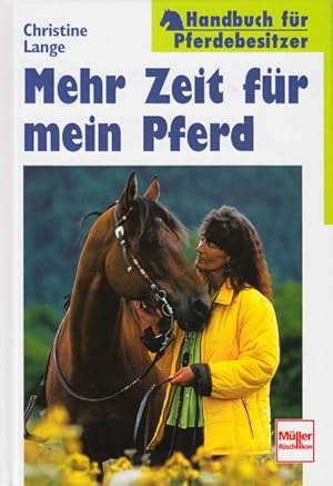 Bild des Verkufers fr Mehr Zeit fr mein Pferd : Handbuch fr Pferdebesitzer. zum Verkauf von TF-Versandhandel - Preise inkl. MwSt.