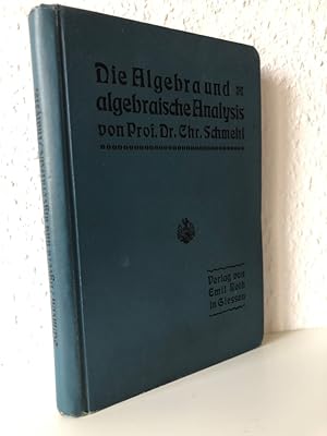 Die Algebra und algebraische Analysis mit Einschluss einer elementaren Theorie der Determinanten....