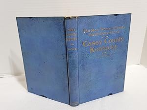 The Men, Women, Events, Institutions & Lore of Casey County Kentucky