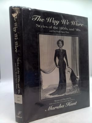 Bild des Verkufers fr The Way We Wore: Styles of the 1930s and '40s and Our World Since Then zum Verkauf von ThriftBooksVintage