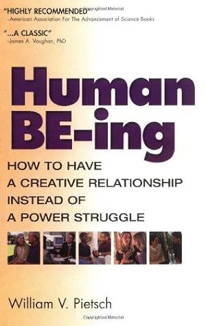 Bild des Verkufers fr Human Be-Ing: How to Have a Creative Relationship Instead of a Power Struggle zum Verkauf von WeBuyBooks