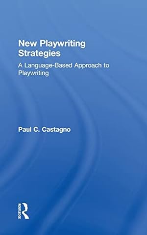 Image du vendeur pour New Playwriting Strategies: A Language-Based Approach to Playwriting (Theatre Arts Book) mis en vente par WeBuyBooks
