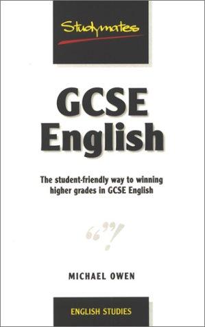 Bild des Verkufers fr GCSE English: The Student-friendly Way to Winning Higher Grades in GCSE English (Studymates) zum Verkauf von WeBuyBooks