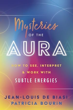 Imagen del vendedor de Mysteries of the Aura : How to See, Interpret & Work With Subtle Energies a la venta por GreatBookPricesUK