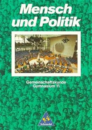 Imagen del vendedor de Mensch und Politik, Gymnasium Baden-Wrttemberg, 11. Klasse: Schlerband 11 (Mensch und Politik - Ausgabe 1994) a la venta por Versandantiquariat Felix Mcke