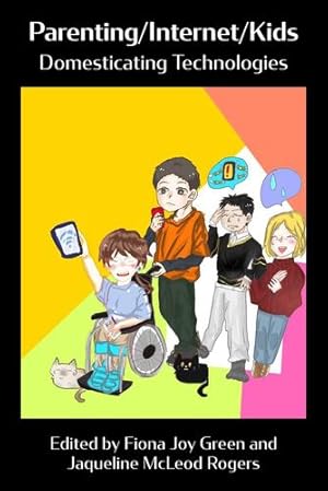 Seller image for Parenting/Internet/Kids: Domesticating Technologies by Green, Fiona Joy, McLeod Rogers, Jaqueline [Paperback ] for sale by booksXpress
