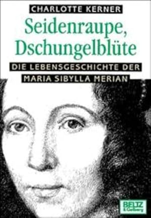 Bild des Verkufers fr Seidenraupe, Dschungelblte. Die Lebensgeschichte der Maria Sibylla Merian zum Verkauf von Versandantiquariat Felix Mcke