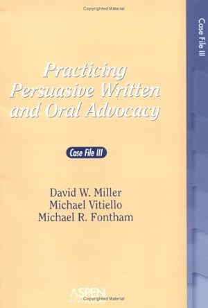 Immagine del venditore per Practicing Persuasive Written and Oral Advocacy: Caes File III (Problem Supplement) by Miller, David W., Vitiello, Michael, Fontham, Michael R. [Paperback ] venduto da booksXpress