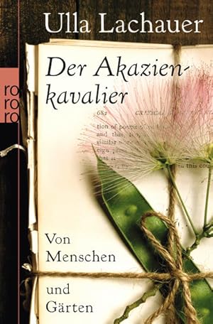 Bild des Verkufers fr Der Akazienkavalier: Von Menschen und Grten zum Verkauf von Versandantiquariat Felix Mcke