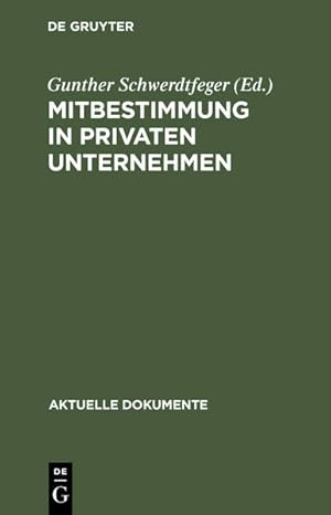 Image du vendeur pour Mitbestimmung in privaten Unternehmen (Aktuelle Dokumente) mis en vente par Versandantiquariat Felix Mcke