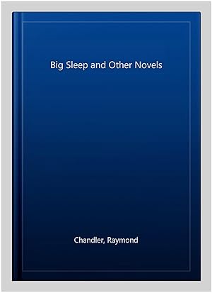 Seller image for Big Sleep and Other Novels for sale by GreatBookPrices