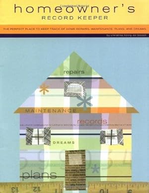 Seller image for Homeowner's Record Keeper: The Perfect Place to Keep Track of Home Repairs, Maintenance, Plans, Dreams (Past & Present): The Perfect Place to Keep Track of Home Repairs, Maintenance, Plans and Dreams for sale by WeBuyBooks