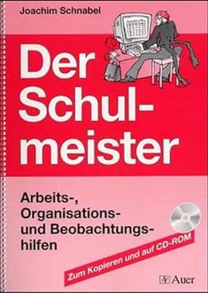 Seller image for Der Schulmeister: Arbeits-, Organisations- und Beobachtungshilfen zum Kopieren und auf CD-ROM for sale by Versandantiquariat Felix Mcke