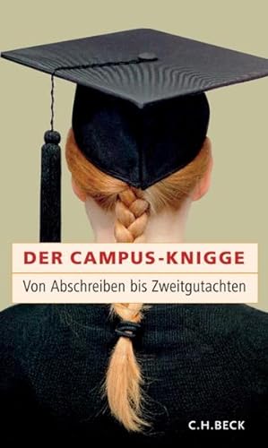 Seller image for Der Campus-Knigge: Von Abschreiben bis Zweitgutachten for sale by Versandantiquariat Felix Mcke