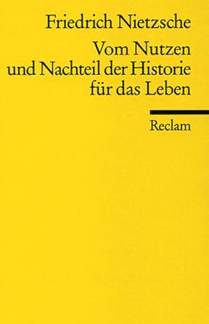 Bild des Verkufers fr Vom Nutzen und Nachteil der Historie zum Verkauf von Versandantiquariat Felix Mcke