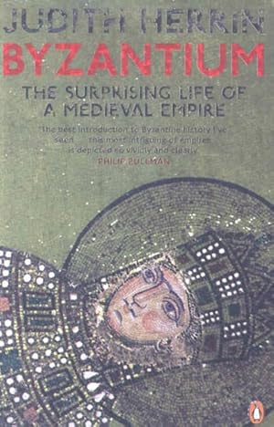 Imagen del vendedor de Byzantium : The Surprising Life of a Medieval Empire a la venta por GreatBookPrices