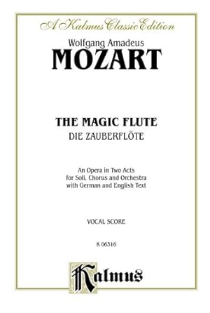Seller image for The Magic Flute: German, English Language Edition, Comb Bound Vocal Score (Kalmus Edition) (German Edition) [No Binding ] for sale by booksXpress