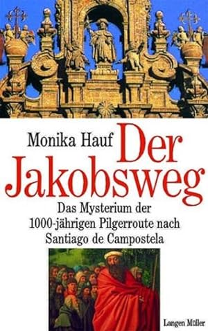 Seller image for Der Jakobsweg: Das Mysterium der 1000-jhrigen Pilgerroute nach Santiago di Campostela. for sale by Versandantiquariat Felix Mcke