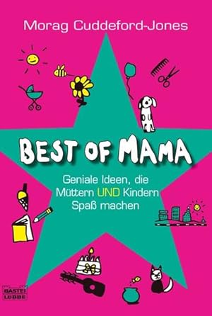 Immagine del venditore per Best of Mama: Ideen, die Mttern und Kindern Spa machen (Ratgeber. Bastei Lbbe Taschenbcher) venduto da Versandantiquariat Felix Mcke