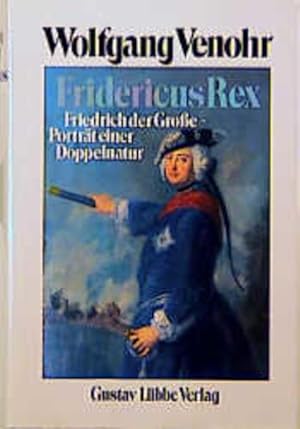 Bild des Verkufers fr Fridericus Rex. Sonderausgabe. Friedrich der Groe - Portrt einer Doppelnatur zum Verkauf von Versandantiquariat Felix Mcke