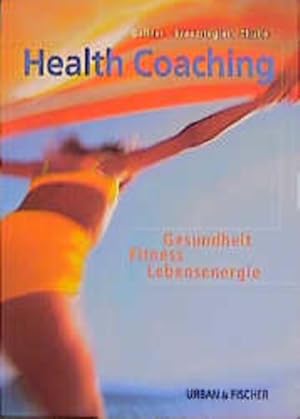 Seller image for Health Coaching: Fitness - Gesundheit - Lebensenergie for sale by Versandantiquariat Felix Mcke