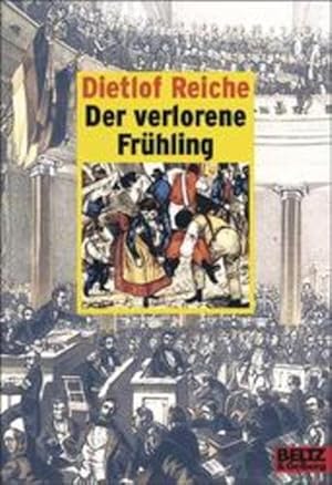 Imagen del vendedor de Der verlorene Frhling: Die Geschichte von Louise Coith und dem Lokomotivheizer Hannes Bhn, der zum Barrikadenbauer wurde. Frankfurt 1848 (Gulliver) a la venta por Versandantiquariat Felix Mcke