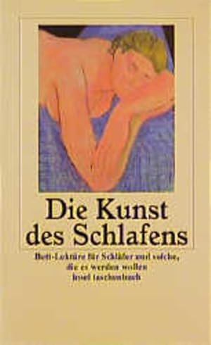 Seller image for Die Kunst des Schlafens: Bett-Lektre fr Schlfer und solche, die es werden wollen (insel taschenbuch) for sale by Versandantiquariat Felix Mcke