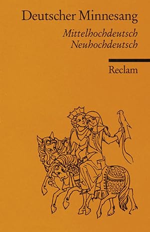 Bild des Verkäufers für Deutscher Minnesang: 1150-1300. Mittelhochdeutsch, Neuhochdeutsch zum Verkauf von Versandantiquariat Felix Mücke
