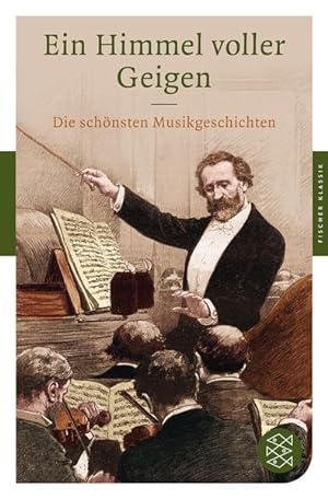 Imagen del vendedor de Ein Himmel voller Geigen: Die schnsten Musikgeschichten (Fischer Klassik) a la venta por Versandantiquariat Felix Mcke