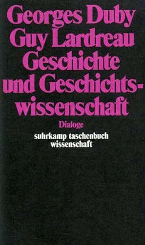 Imagen del vendedor de Geschichte und Geschichtswissenschaft: Dialoge (suhrkamp taschenbuch wissenschaft) a la venta por Versandantiquariat Felix Mcke