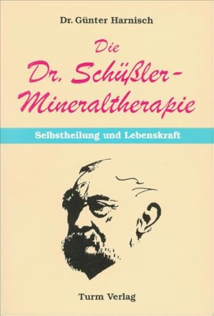 Bild des Verkufers fr Die Dr. Schssler-Mineraltherapie: Selbstheilung und Lebenskraft: Wie Sie Ihr richtiges Heilmittel finden und anwenden zum Verkauf von Versandantiquariat Felix Mcke