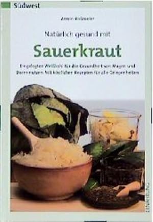 Bild des Verkufers fr Natrlich gesund mit Sauerkraut zum Verkauf von Versandantiquariat Felix Mcke