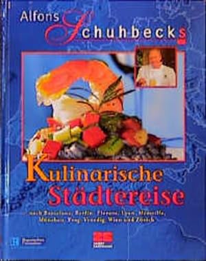 Seller image for Alfons Schuhbecks Kulinarische Stdtereise: Von Tapas bis Tafelspitz (Kochen - Die neue grosse Schule) for sale by Versandantiquariat Felix Mcke