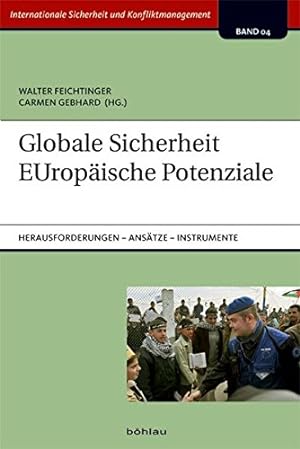 Globale Sicherheit - EUropäische Potenziale : Herausforderungen, Ansätze, Instrumente. Internatio...