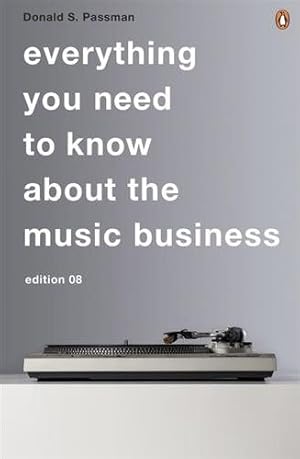 Seller image for All You Need to Know About the Music Business : Ninth Edition for sale by GreatBookPrices