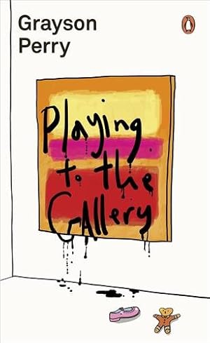 Imagen del vendedor de Playing to the Gallery : Helping Contemporary Art in Its Struggle to Be Understood a la venta por GreatBookPrices