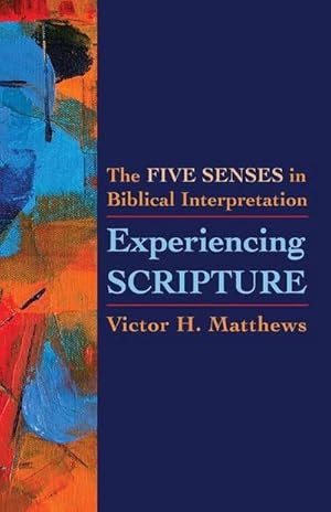 Bild des Verkufers fr Experiencing Scripture : The Five Senses in Biblical Interpretation zum Verkauf von AHA-BUCH GmbH