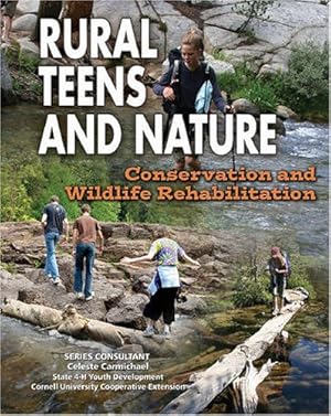 Immagine del venditore per Rural Teens and Nature: Conservation and Wildlife Rehabilitation (Youth in Rural North America) (Youth in Rural North America Series) venduto da WeBuyBooks