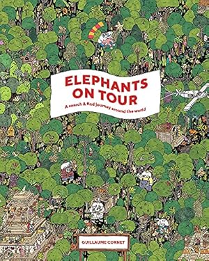 Immagine del venditore per Elephants on Tour: A Search & Find Journey Around the World by GUILLAUME CORNET [Hardcover ] venduto da booksXpress