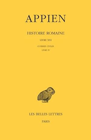 Histoire romaine. Tome XI, Livre XVI: Guerres civiles, Livre IV (Années 43-42)