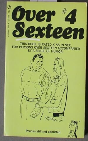 Immagine del venditore per Over Sexteen #4 - This Book is Rated X as in Sex. For Persons Over Sexteen Accompanied By a Sense of Humor. PRUDES JUST WON'T ADMIT IT's FUNNY venduto da Comic World